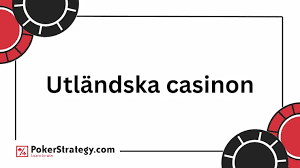 Spela på Utländska Casinon En Guide för Svenska Spelare